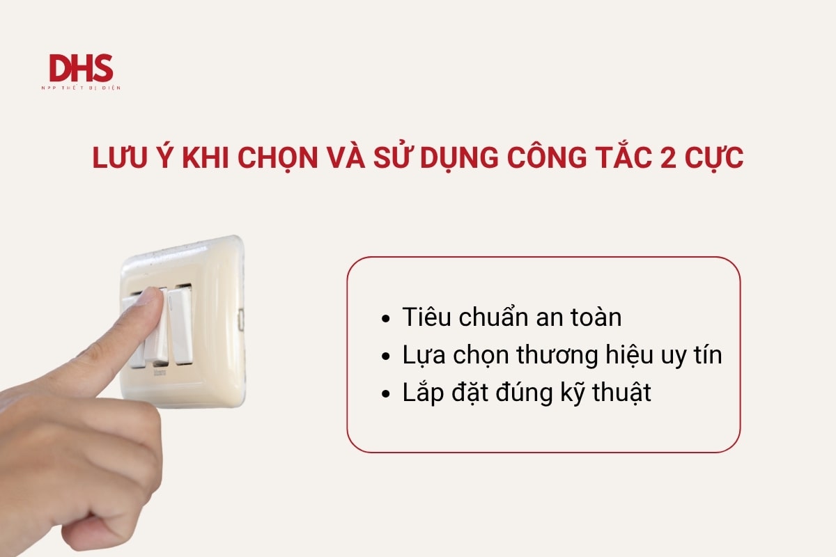 Một số lưu ý khi lựa chọn công tắc 2 cực