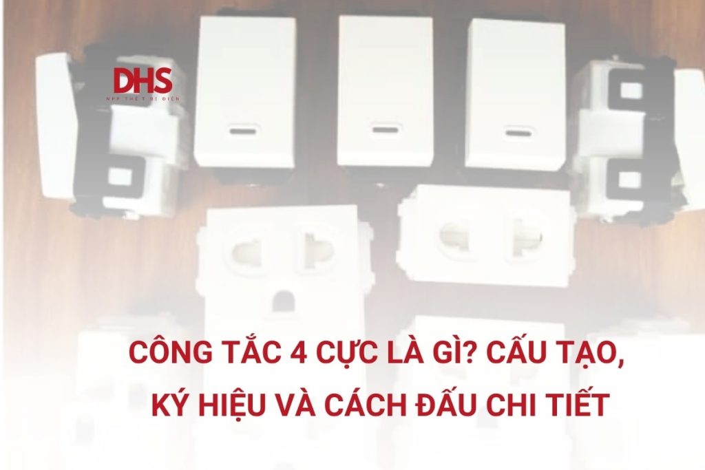 Công tắc 4 cực