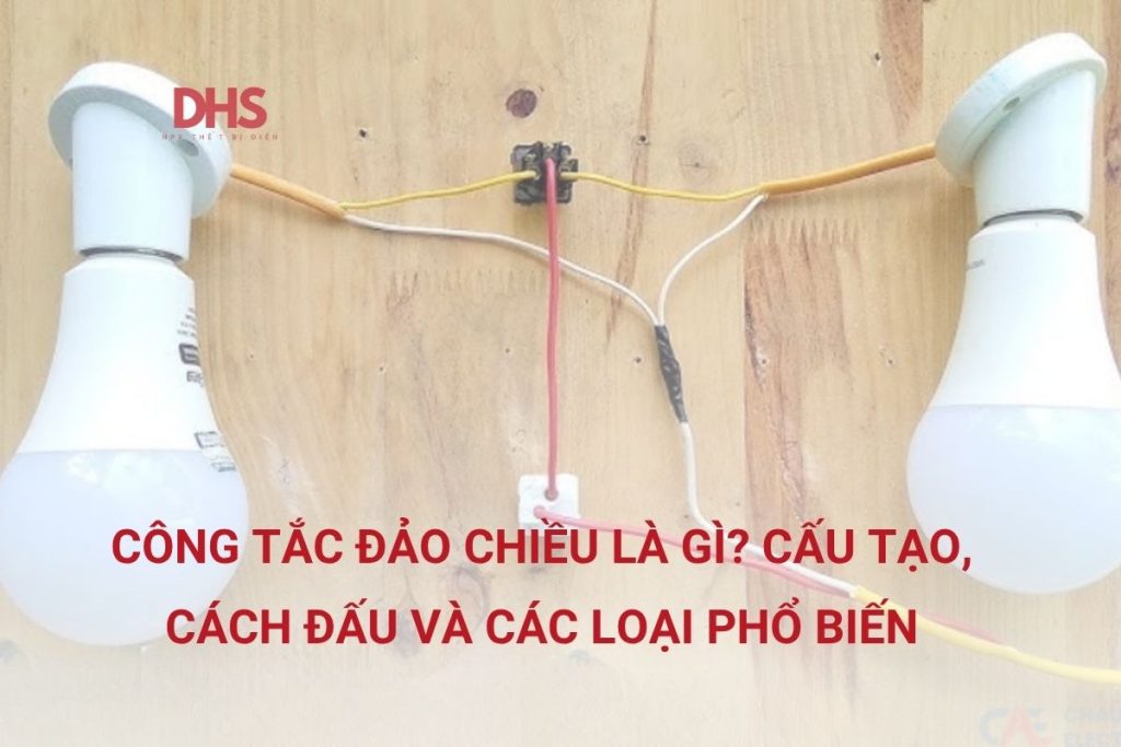 Công tắc đảo chiều là gì?