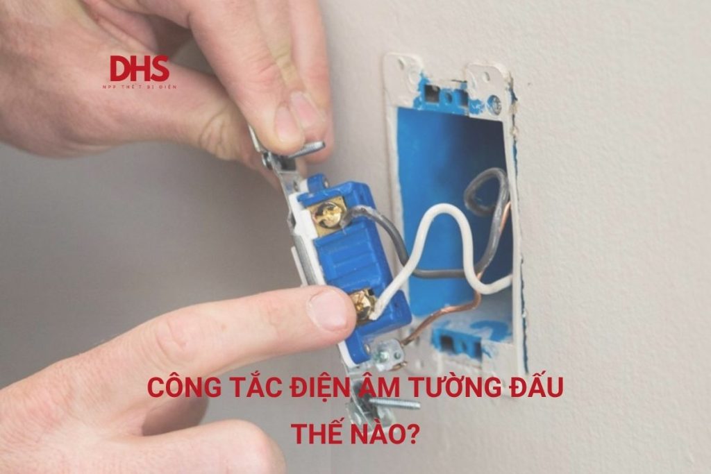 Cách đấu nối công tắc điện
